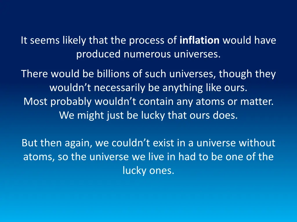 it seems likely that the process of inflation