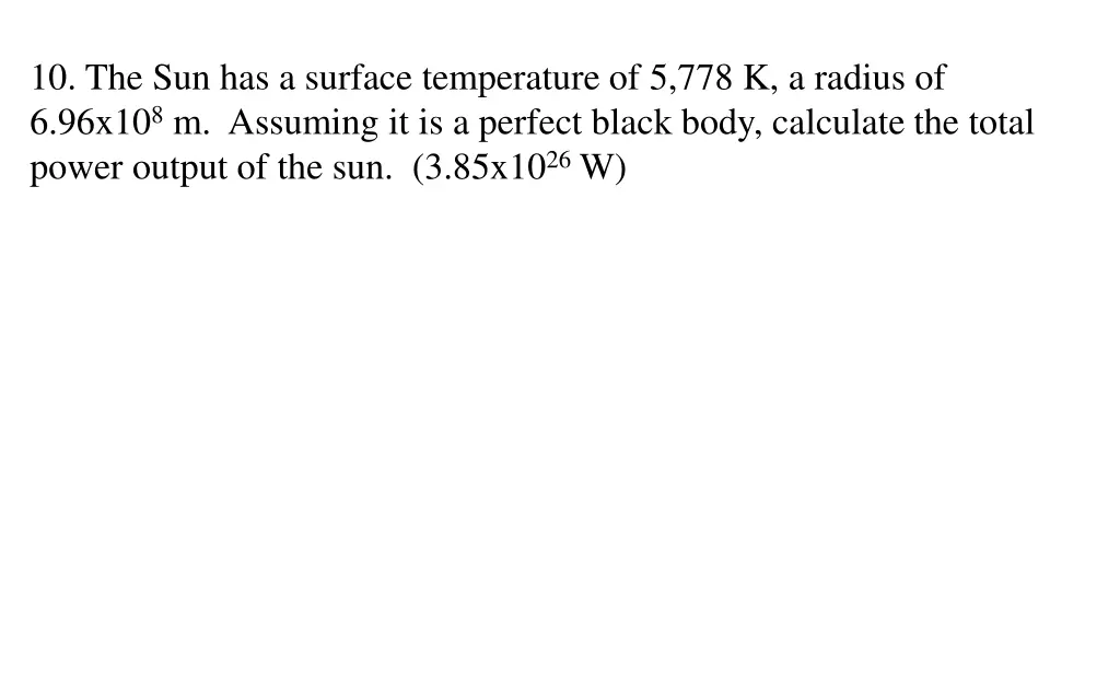 10 the sun has a surface temperature