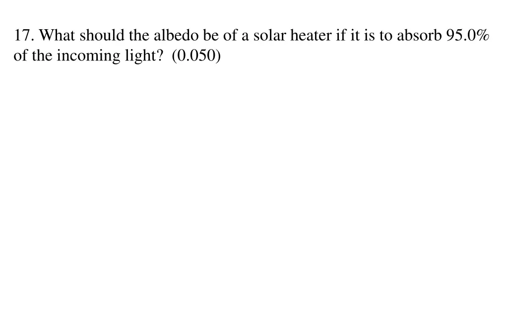 17 what should the albedo be of a solar heater