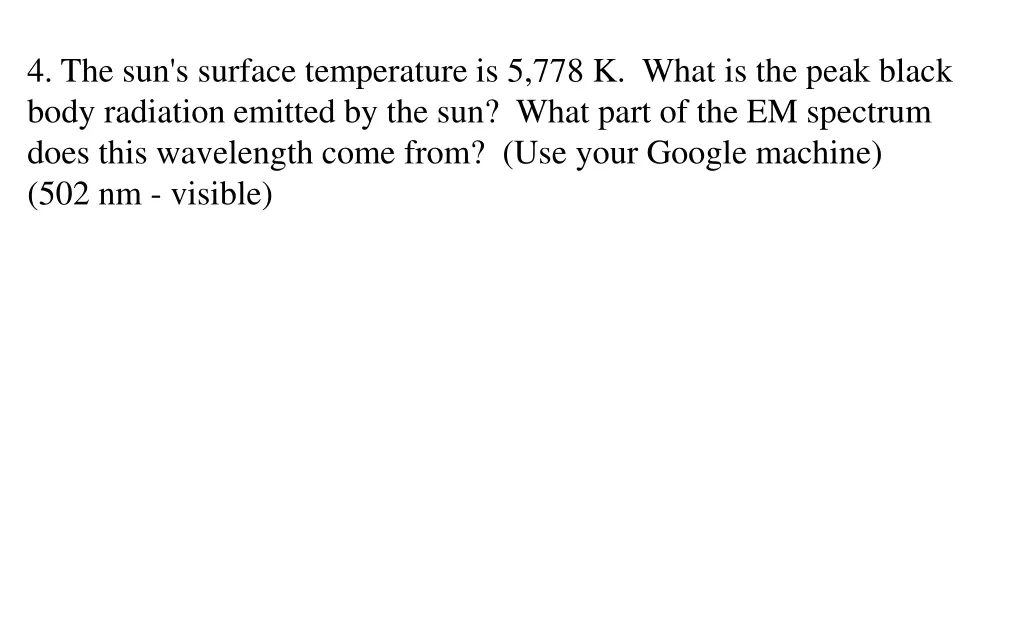 4 the sun s surface temperature is 5 778 k what
