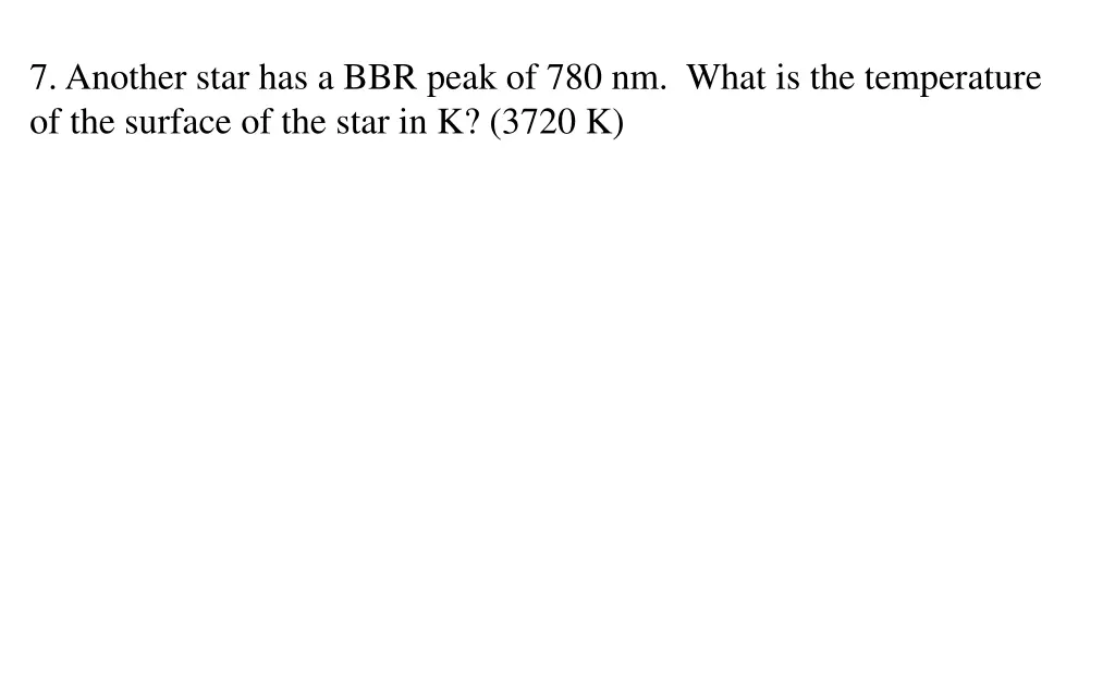 7 another star has a bbr peak of 780 nm what