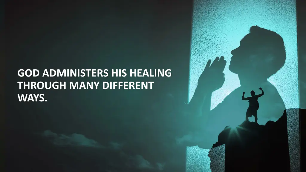 god administers his healing through many