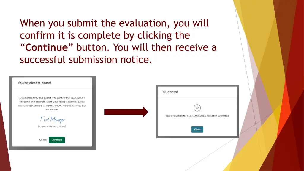 when you submit the evaluation you will confirm
