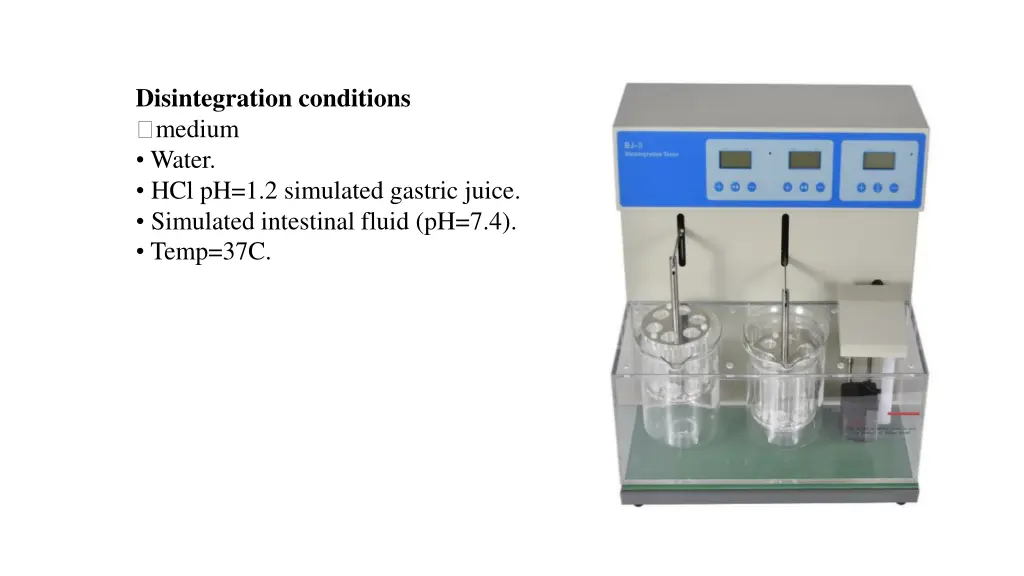 disintegration conditions medium water