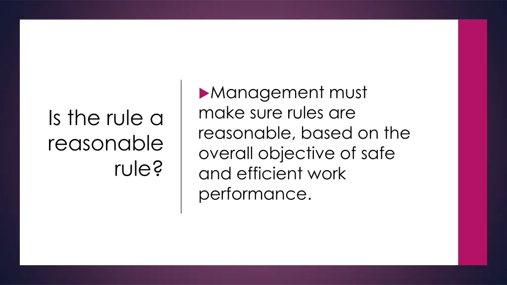 management must make sure rules are reasonable