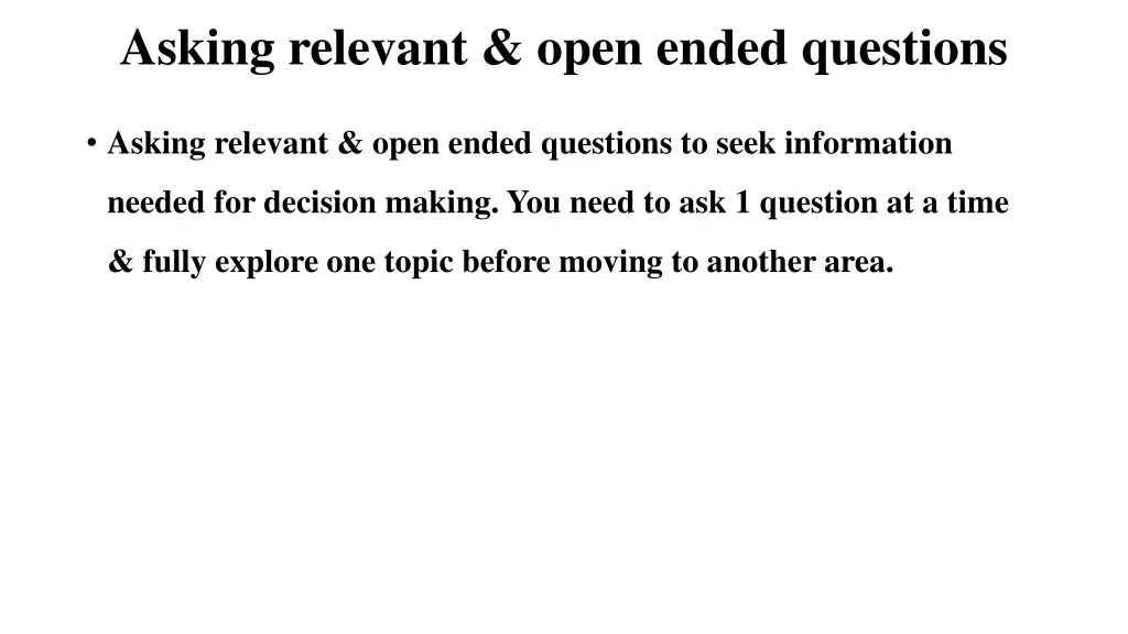 asking relevant open ended questions