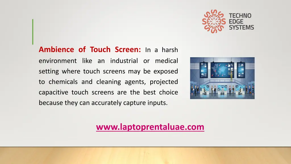 ambience of touch screen in a harsh environment