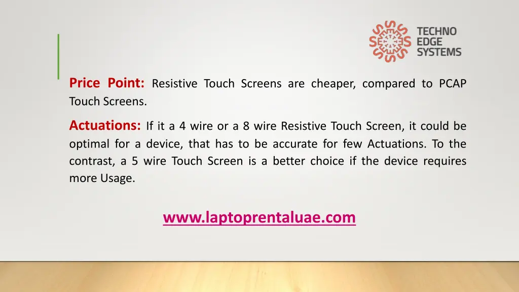 price point resistive touch screens are cheaper