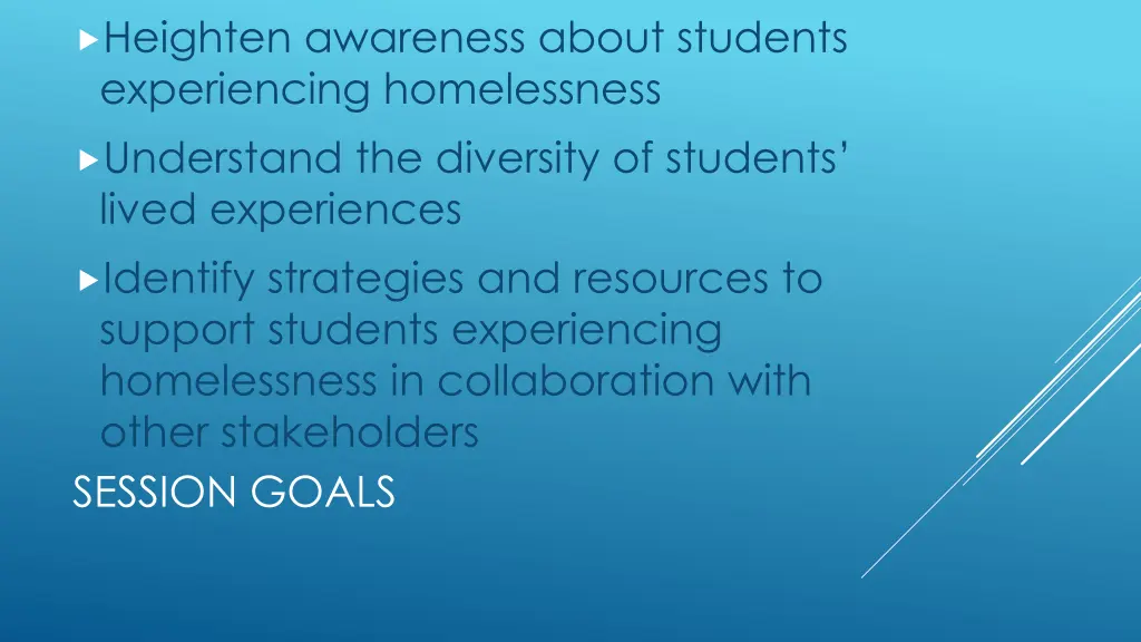 heighten awareness about students experiencing