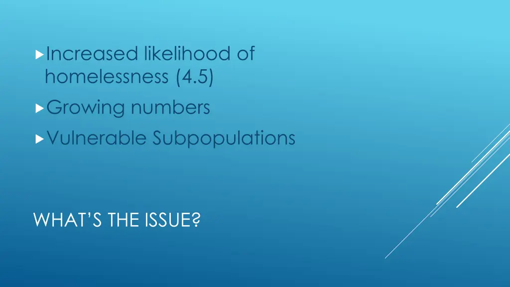 increased likelihood of homelessness 4 5 growing