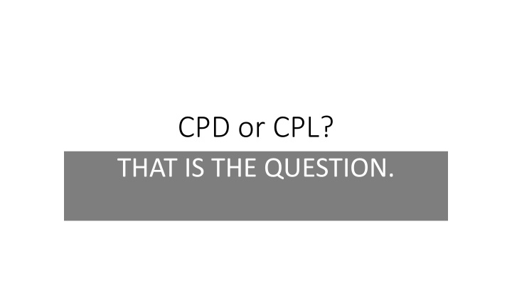 cpd or cpl that is the question