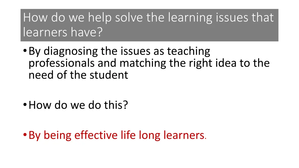 how do we help solve the learning issues that