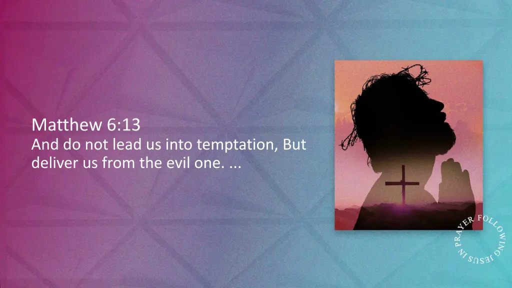 matthew 6 13 and do not lead us into temptation