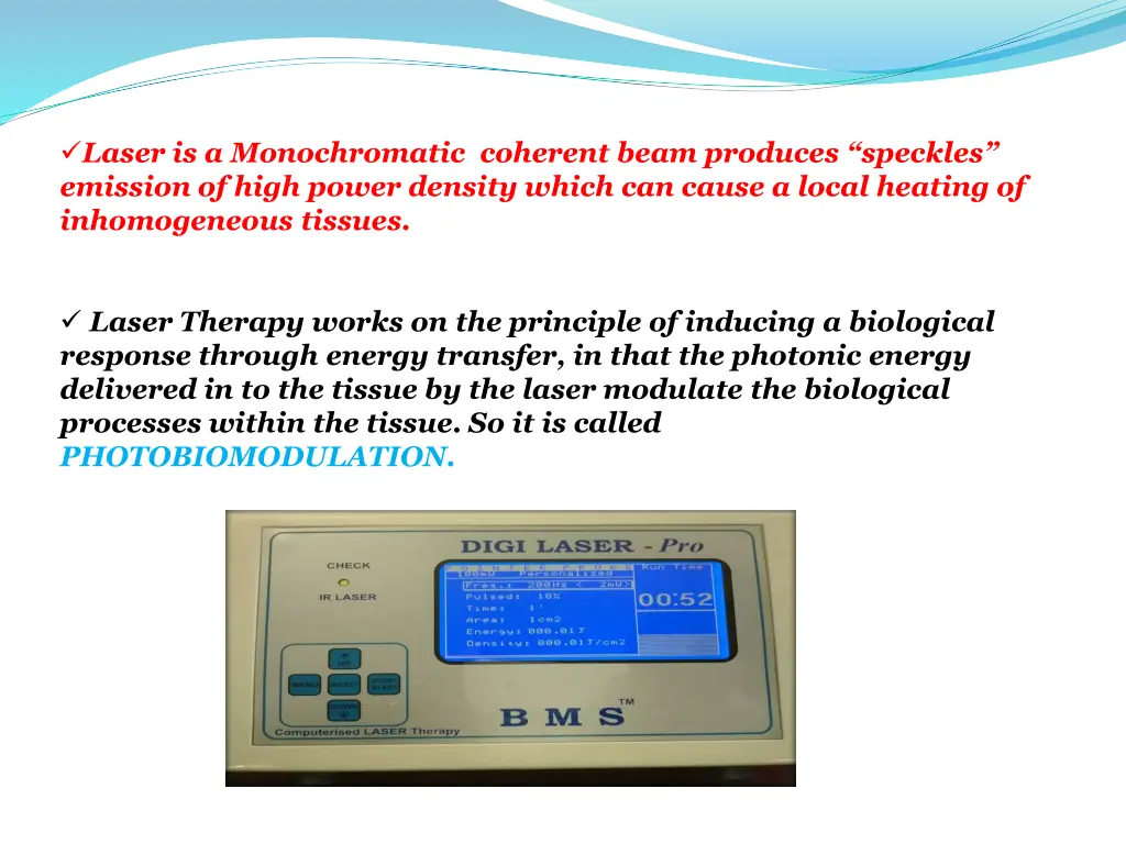 laser is a monochromatic coherent beam produces