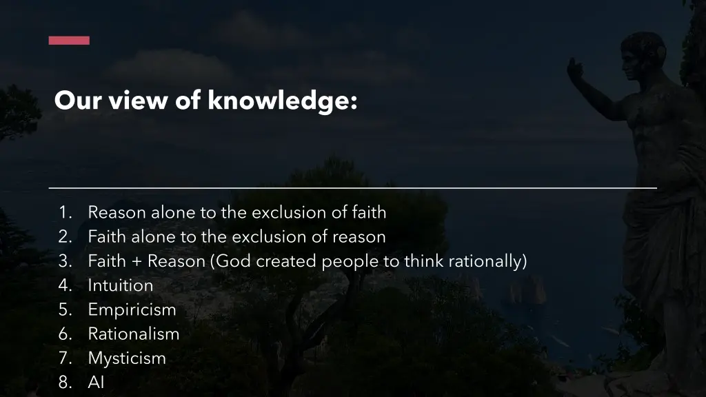 our view of knowledge