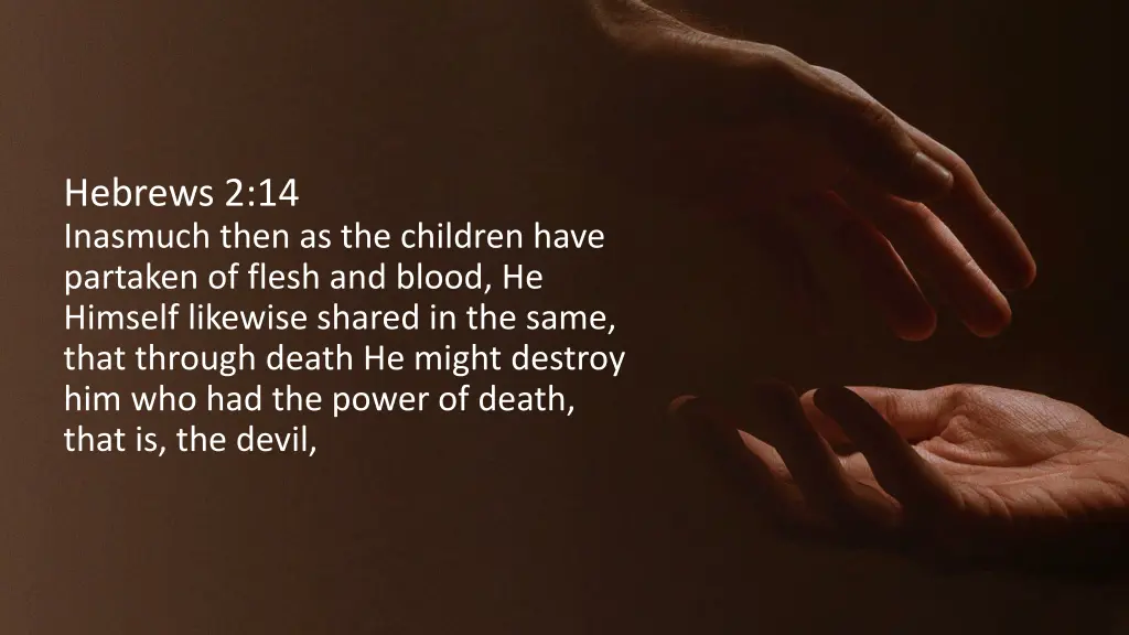 hebrews 2 14 inasmuch then as the children have