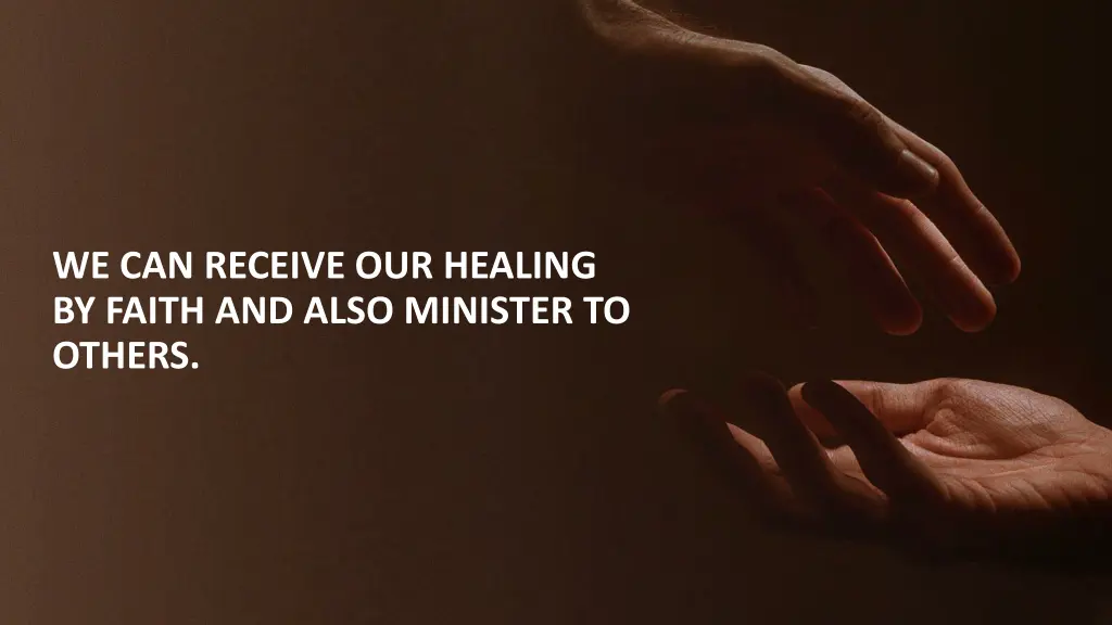 we can receive our healing by faith and also