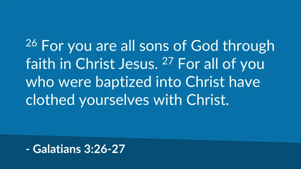 26 for you are all sons of god through faith