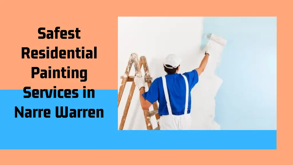 safest residential painting services in narre