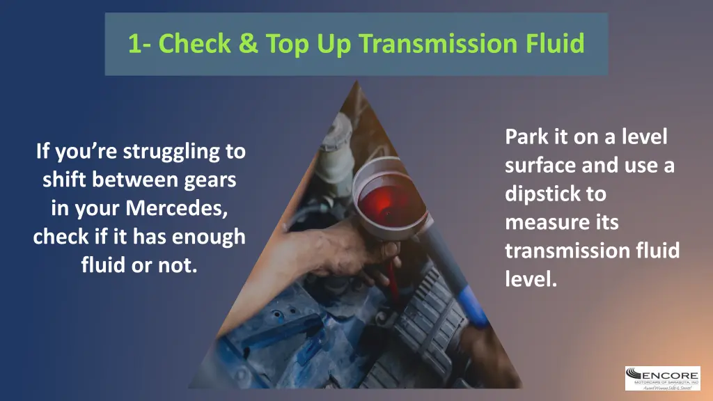1 check top up transmission fluid