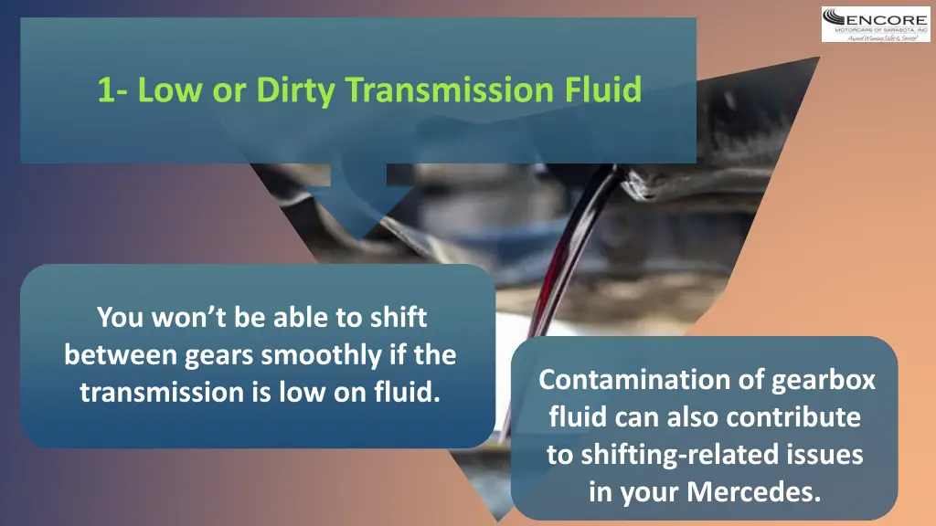 1 low or dirty transmission fluid