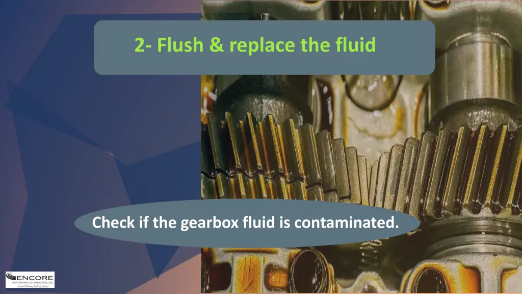 2 flush replace the fluid