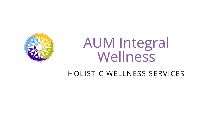 aum integral wellness holistic wellness services