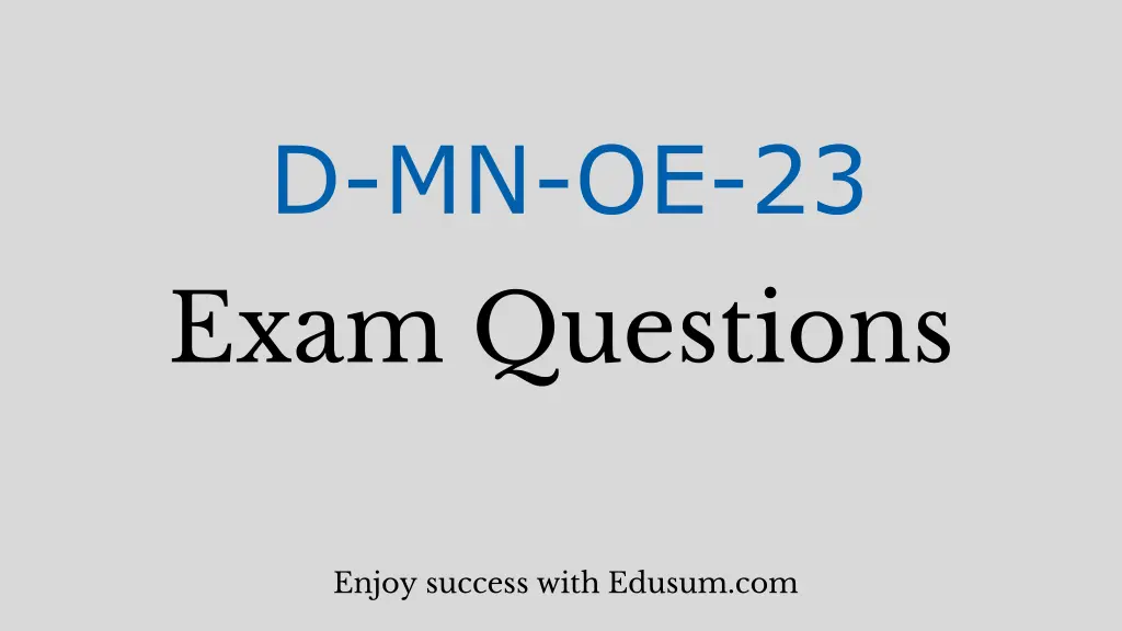 d mn oe 23 exam questions