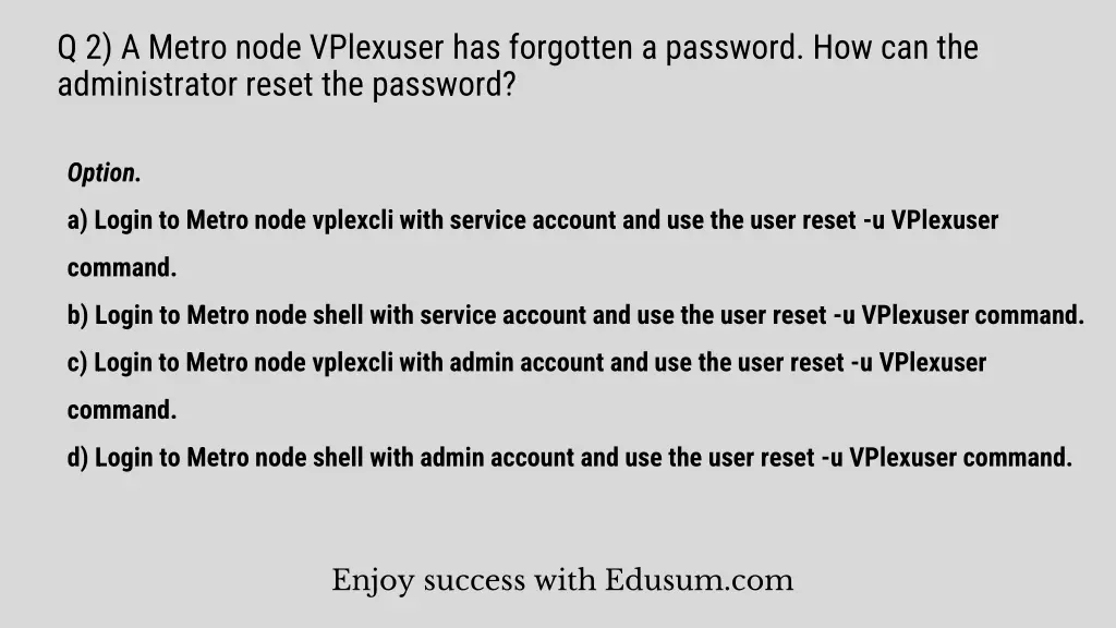 q 2 a metro node vplexuser has forgotten