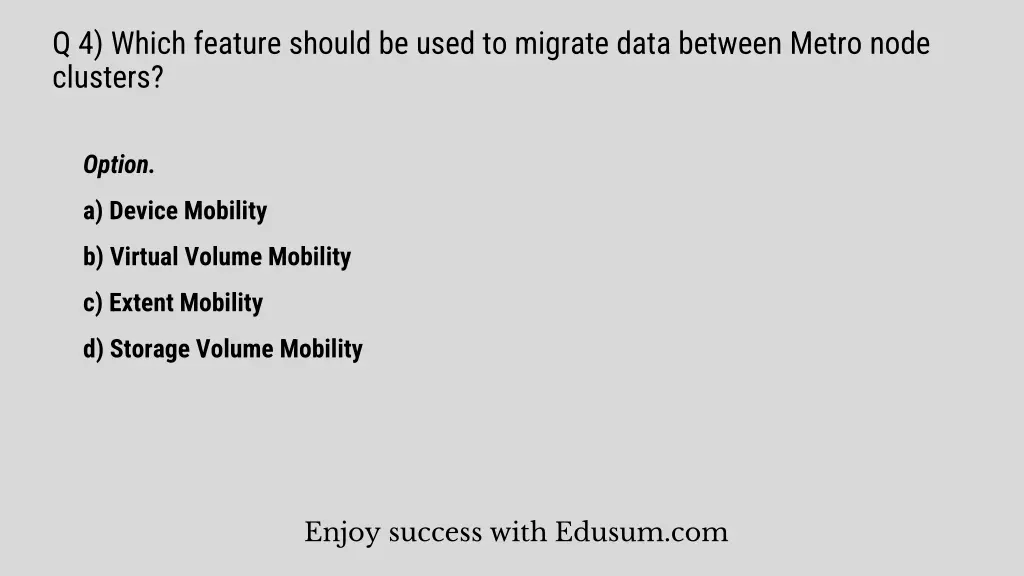 q 4 which feature should be used to migrate data