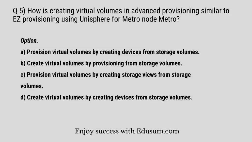 q 5 how is creating virtual volumes in advanced