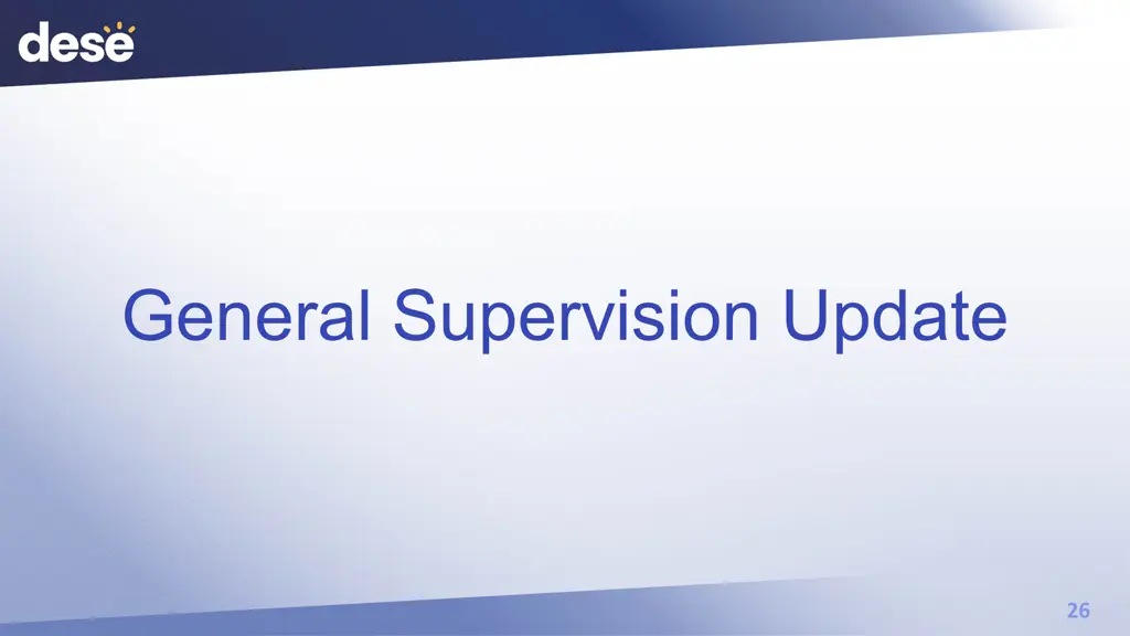 general supervision update