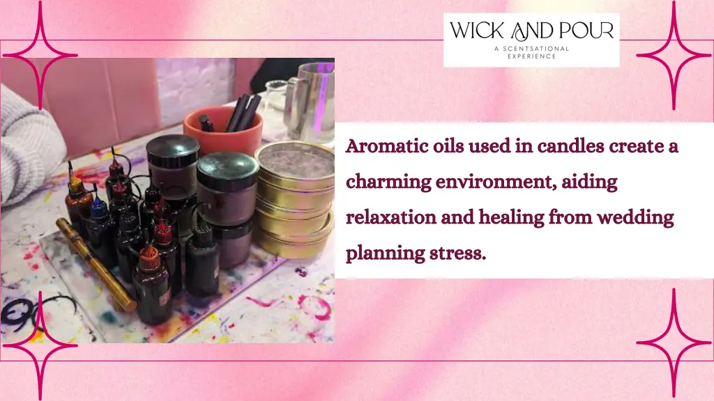 aromatic oils used in candles create a