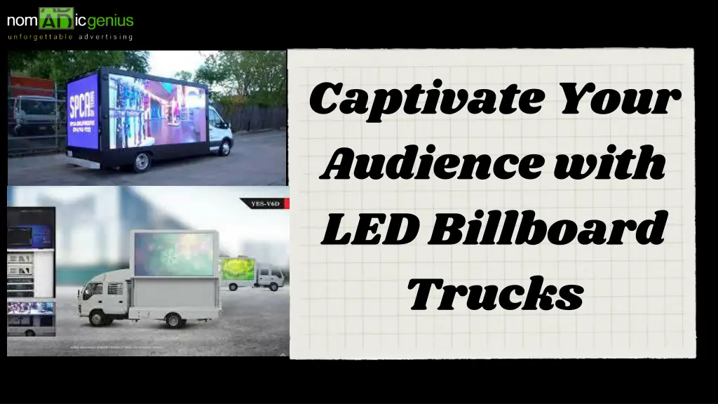 captivate your audience with led billboard trucks