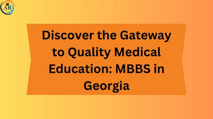 discover the gateway to quality medical education