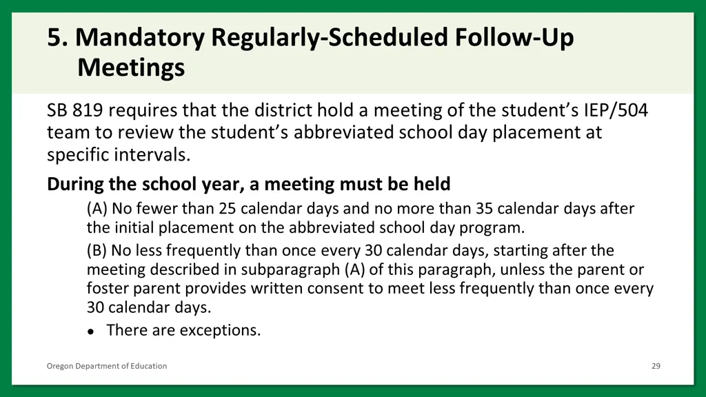 5 mandatory regularly scheduled follow up meetings