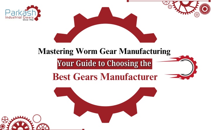 mastering worm gear manufacturing