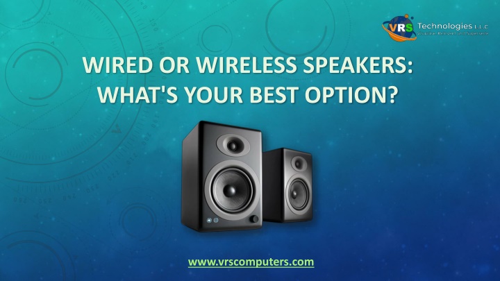 wired or wireless speakers what s your best option