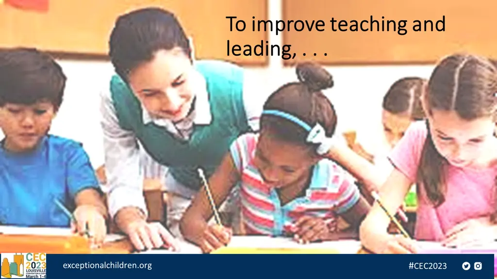 to improve teaching and to improve teaching