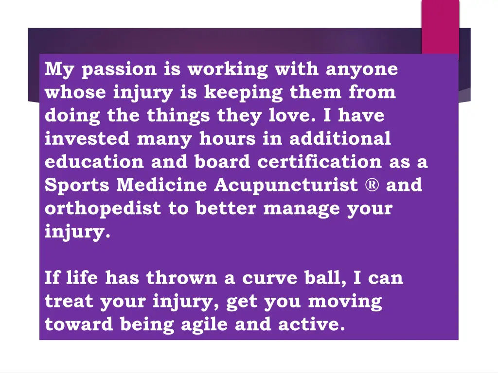 my passion is working with anyone whose injury