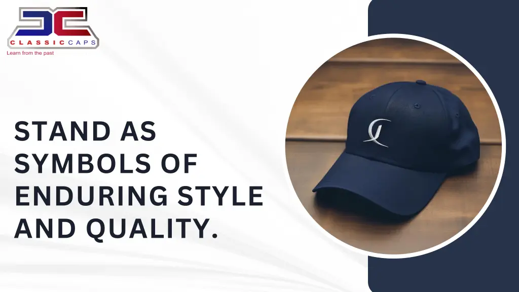 stand as symbols of enduring style and quality