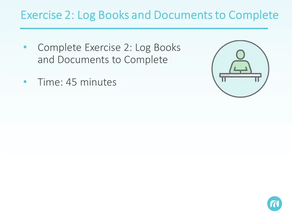 exercise 2 log books and documents to complete
