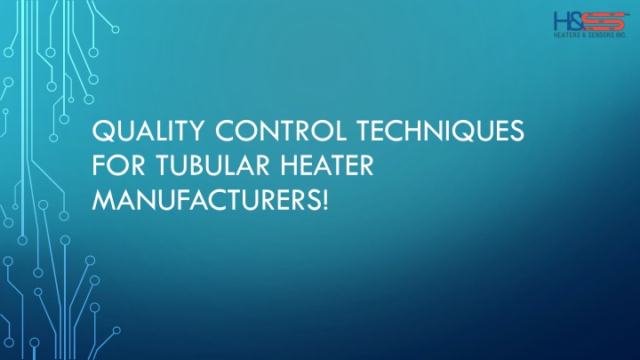 quality control techniques for tubular heater