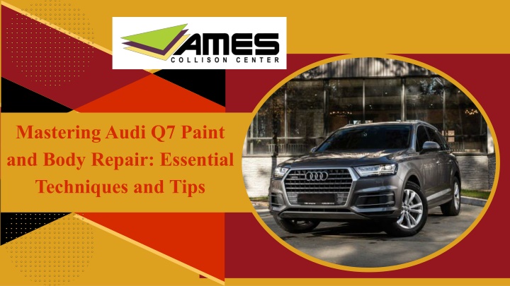 mastering audi q7 paint and body repair essential