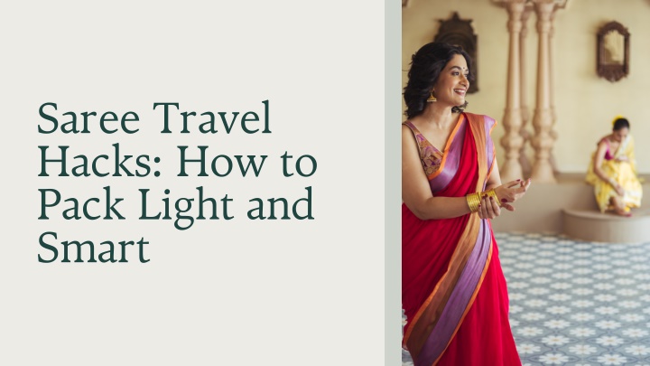 saree travel hacks how to pack light and smart