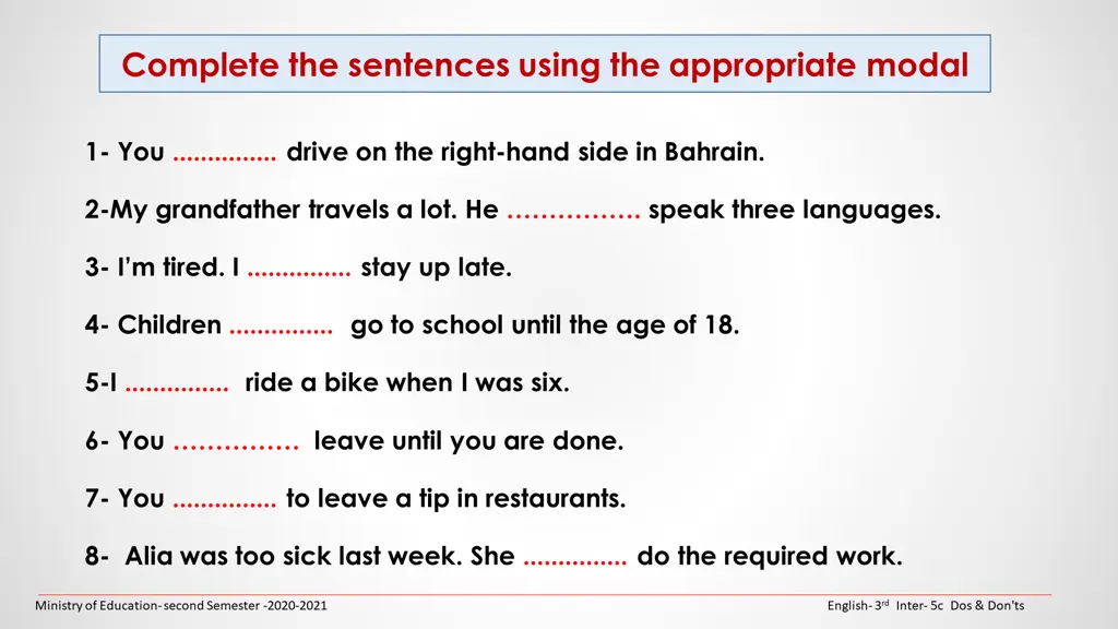 complete the sentences using the appropriate modal