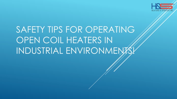 safety tips for operating open coil heaters