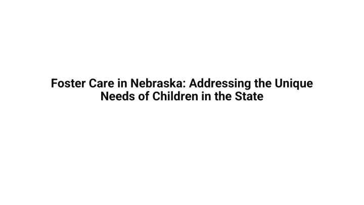 foster care in nebraska addressing the unique