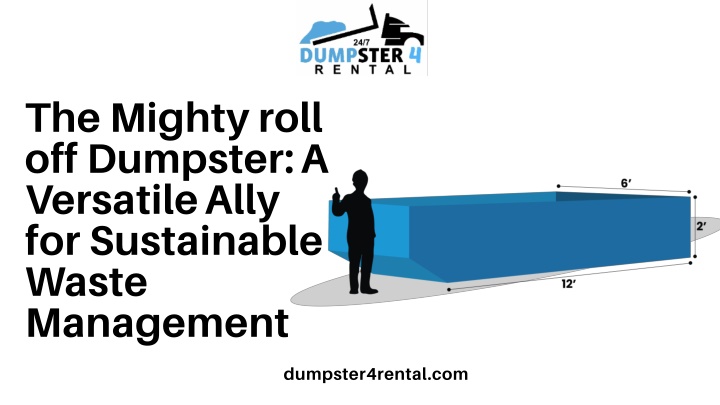 the mighty roll off dumpster a versatile ally