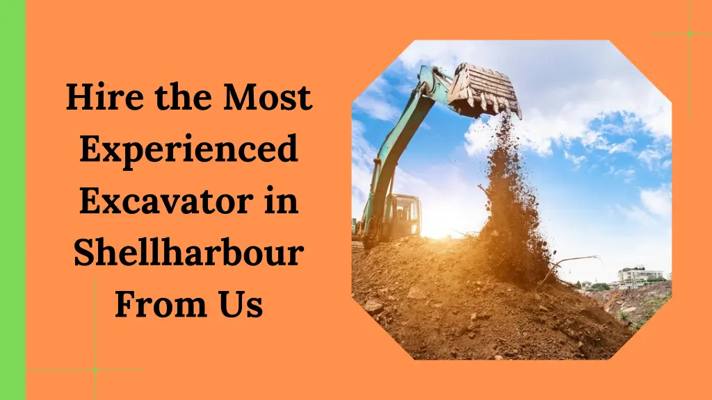 hire the most experienced excavator